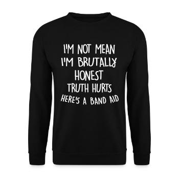 I'm Not Mean I'm Brutally Honest Truth Hurts - Unisex Pullover - Schwarz - Vorne - Alina (178cm) & Michal (187cm)