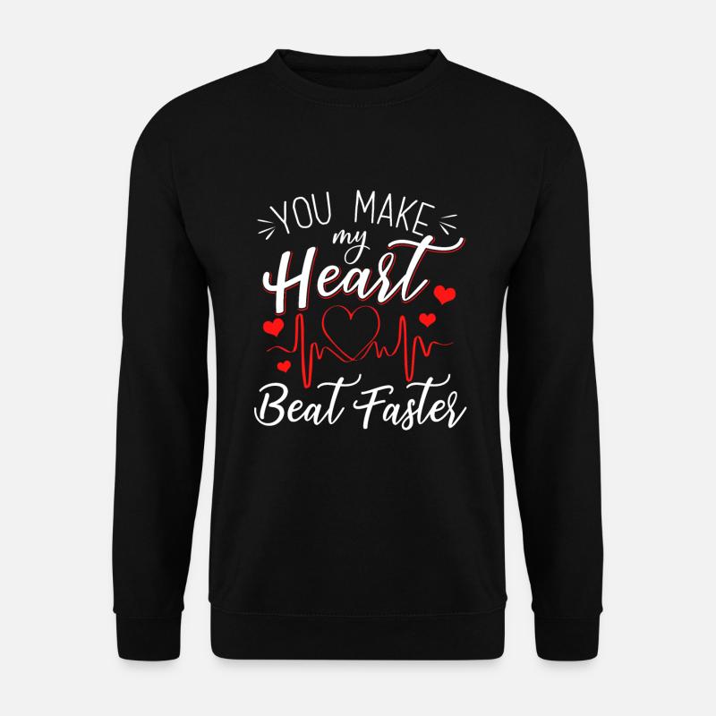 You Make My Heart Beat Faster - Unisex Pullover - Schwarz