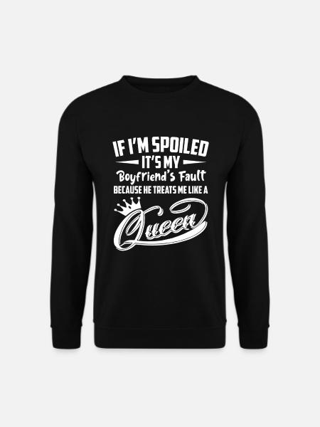 If I'm Spoiled It's My Boyfriend's Fault Funny - Unisex Sweatshirt - black