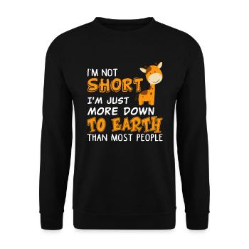 I'm Not Short Just More Down To Earth Funny - Unisex Pullover - Schwarz - Vorne - Alina (178cm) & Michal (187cm)