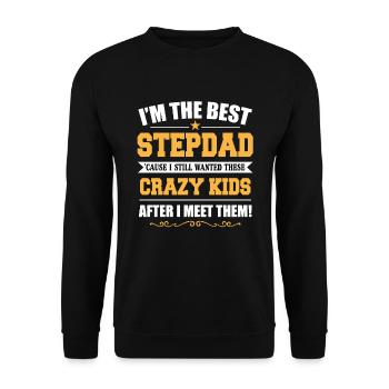 Best Step Dad Because I Still Wanted These Crazy - Unisex Pullover - Schwarz - Vorne - Alina (178cm) & Michal (187cm)