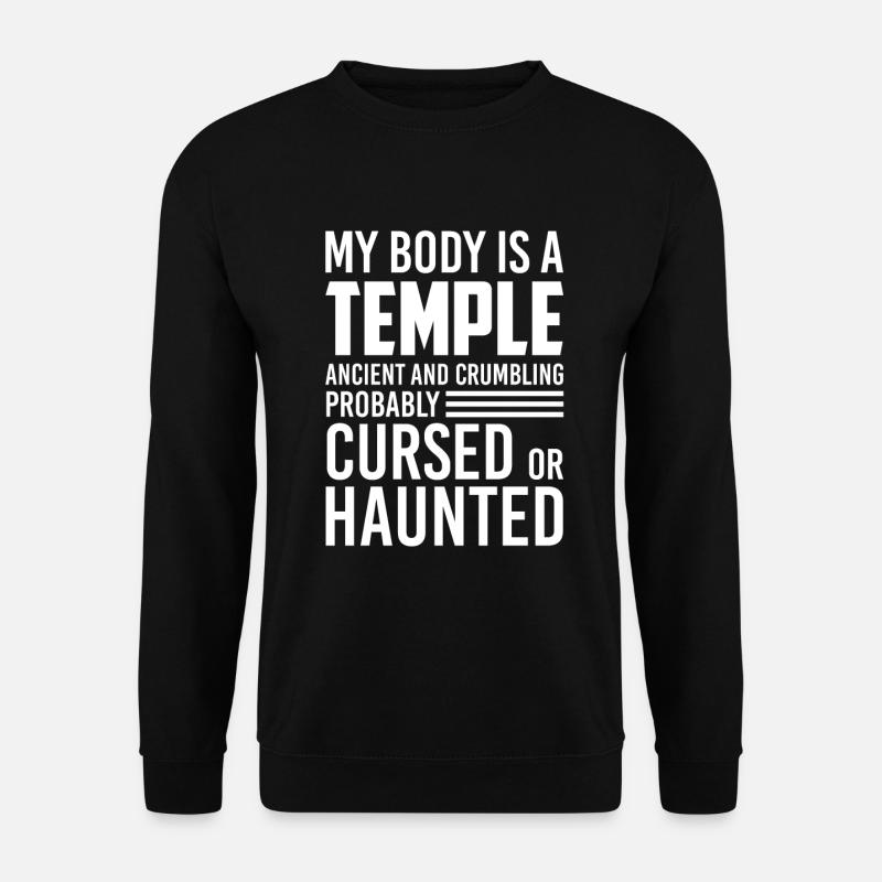 My Body Is A Temple Ancient And Crumbling Probably - Unisex Pullover - Schwarz