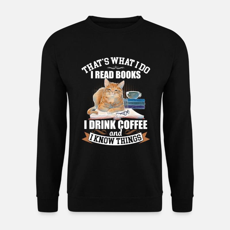 I Read Books I Drink Coffee Funny Cat Lover - Unisex Pullover - Schwarz