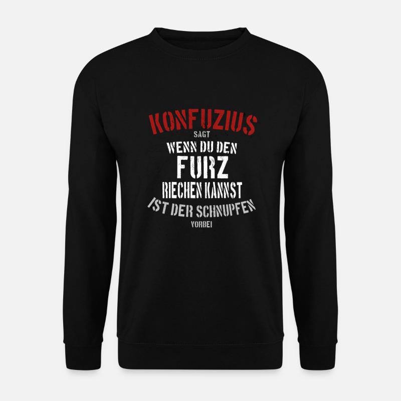Lustiger Spruch | Konfuzius sagt: Wenn Du den Furz - Unisex Pullover - Schwarz