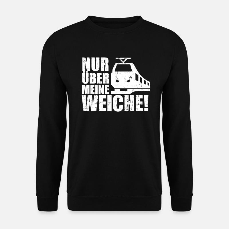 Nur über meine Weiche | Eisenbahn & Modellbahn - Unisex Pullover - Schwarz