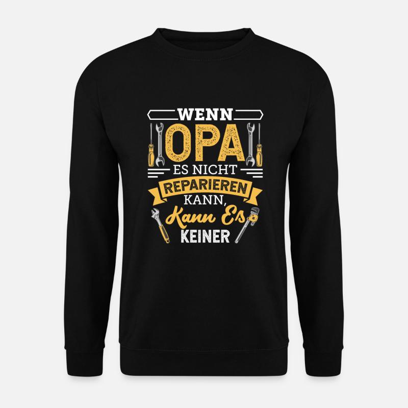 Wenn Opa es nicht reparieren kann kann es keiner - Unisex Pullover - Schwarz