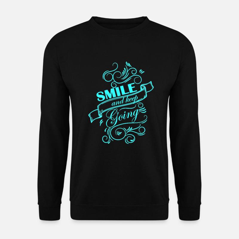Smile and keep going - Unisex Sweatshirt - black