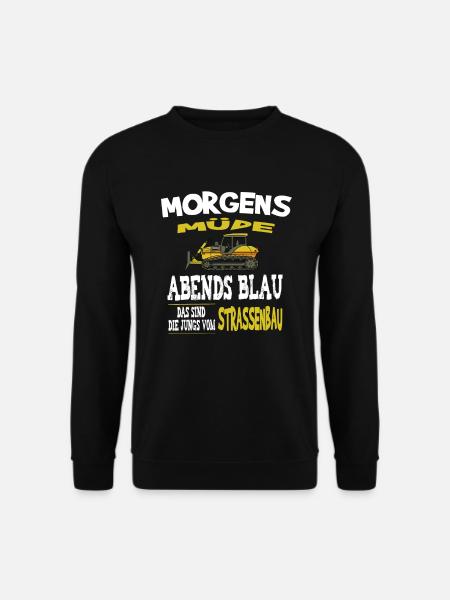 Morgens Müde Abends Blau Jungs vom Strassenbau - Unisex Pullover - Schwarz