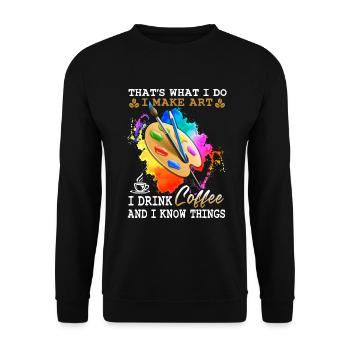 That's What I Do I Make Art I Drink Coffee - Unisex Pullover - Schwarz - Vorne - Alina (178cm) & Michal (187cm)