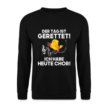 der tag ist gerettet ich habe heute chor - Unisex Pullover - Schwarz - Vorne - Alina (178cm) & Michal (187cm)