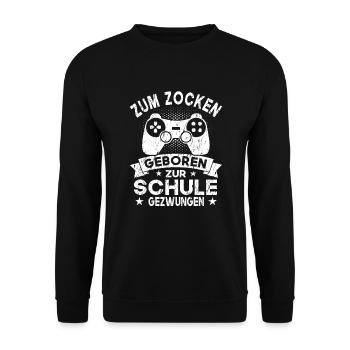 Gamer - Zum Zocken Geboren Zur Schule Gezwungen - Unisex Pullover - Schwarz - Vorne - Alina (178cm) & Michal (187cm)