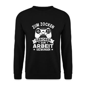Gamer - Zum Zocken Geboren Zur Arbeit Gezwungen - Unisex Pullover - Schwarz - Vorne - Alina (178cm) & Michal (187cm)