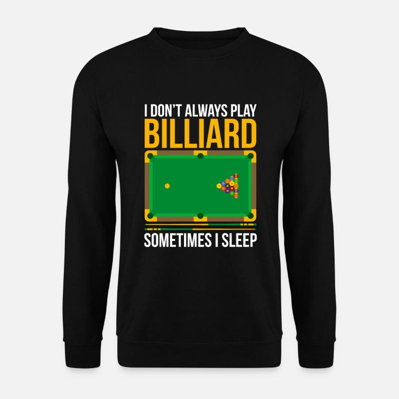 Funny billiards saying design - Unisex Sweatshirt - black