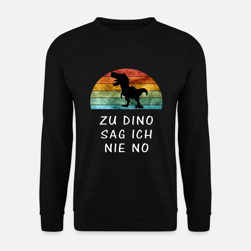 Zu Dino Sag Ich Nie No Lustiger Dinosaurier Spruch - Unisex Pullover - Schwarz