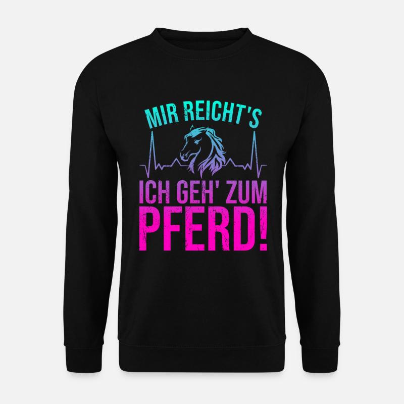 Mir reichts ich geh zum Pferd reiten pferde pferd - Unisex Pullover - Schwarz