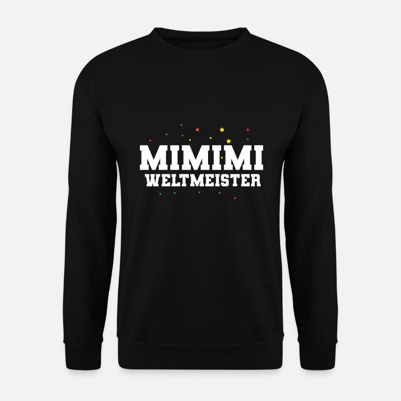 Mimimi Weltmeister - Unisex Pullover - Schwarz