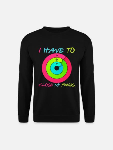 I Have To Close My Rings - Unisex Sweatshirt - black