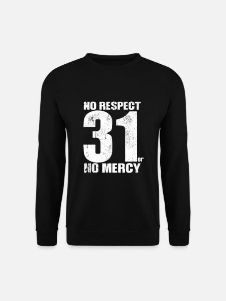 No Respect for 31er - Unisex Pullover - Schwarz