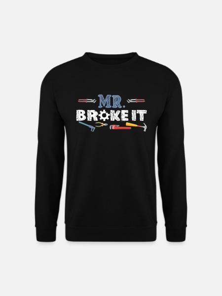 Mr Broke It Kid Fathers Day Gift - Unisex Pullover - Schwarz