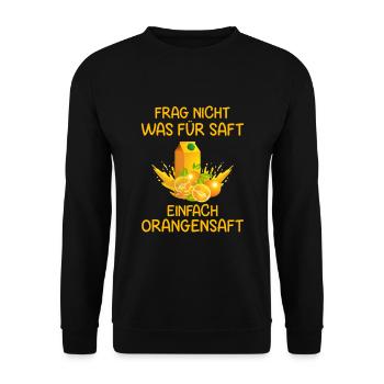Frag nicht was für Saft - Unisex Pullover - Schwarz - Vorne - Alina (178cm) & Michal (187cm)