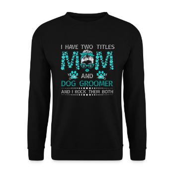 Mom and Dog Groomer Sparkle - Unisex Pullover - Schwarz - Vorne - Alina (178cm) & Michal (187cm)