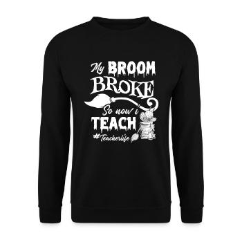 My Broom Broke Now I Teach Teacher Life Halloween - Unisex Pullover - Schwarz - Vorne - Alina (178cm) & Michal (187cm)