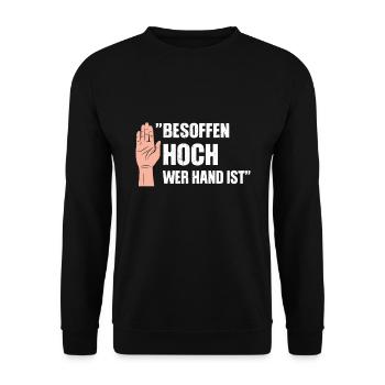 Besoffen hoch wer hand ist - Unisex Pullover - Schwarz - Vorne - Alina (178cm) & Michal (187cm)