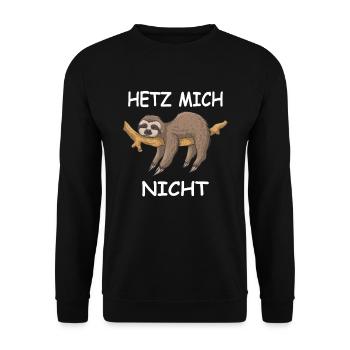 Faultier Sprücheshirt HETZ MICH NICHT - Unisex Pullover - Schwarz - Vorne - Alina (178cm) & Michal (187cm)