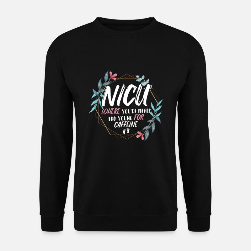 Caffeine NICU Nurse - Unisex Pullover - Schwarz