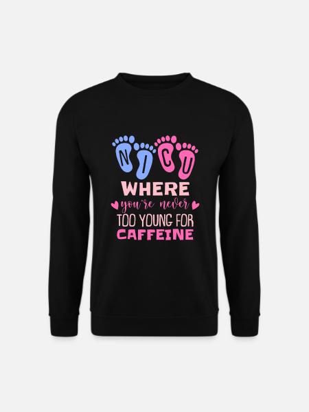 Caffeine NICU Nurse - Unisex Sweatshirt - black