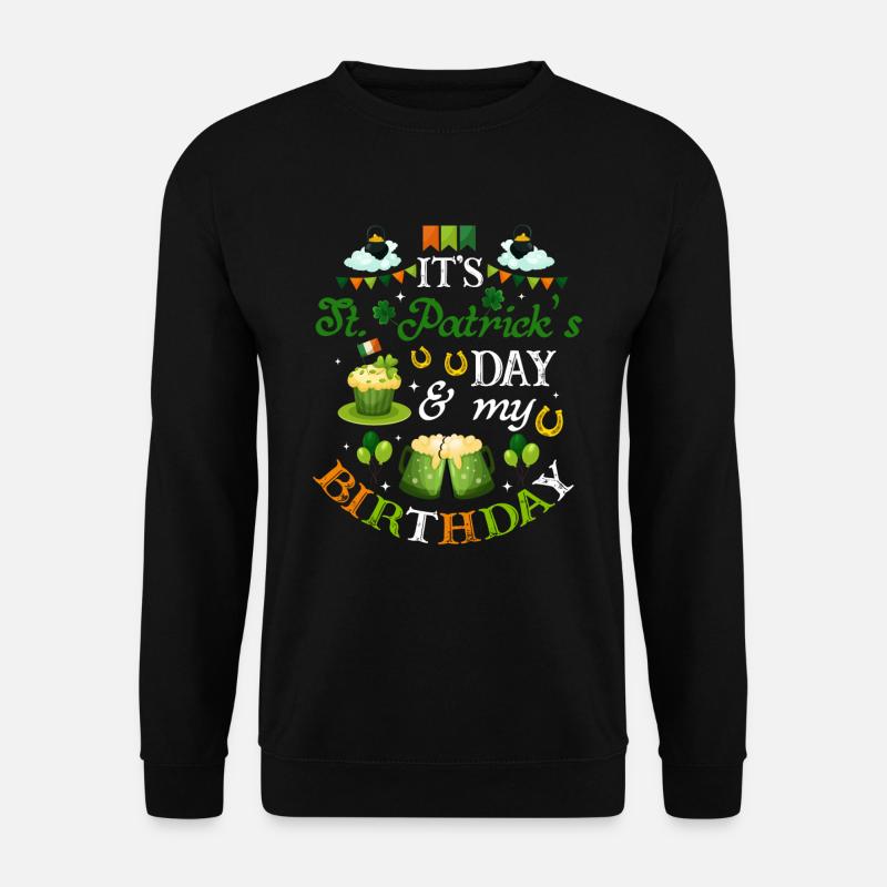St Patrick's Day Birthday - Unisex Sweatshirt - black