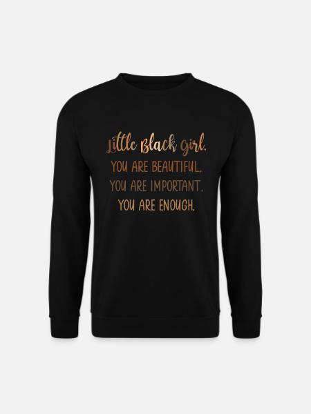 Little Black Girl You Are Beautiful - Unisex Pullover - Schwarz