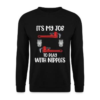 Its My Job To Play With Nipples Plumber Gift - Unisex Sweatshirt - black - Front - Alina (178cm) & Michal (187cm)
