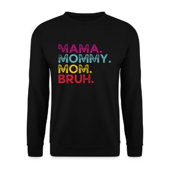 Mama Mommy Mom Bruh Mother's Day - Unisex Sweatshirt - black - Front - Alina (178cm) & Michal (187cm)