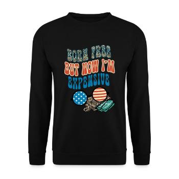 Born Free But Now I'm Expensive Funny 4th Of July - Unisex Sweatshirt - black - Front - Alina (178cm) & Michal (187cm)