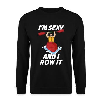 In Sexy And I Row It Kayak Gift - Unisex Sweatshirt - black - Front - Alina (178cm) & Michal (187cm)