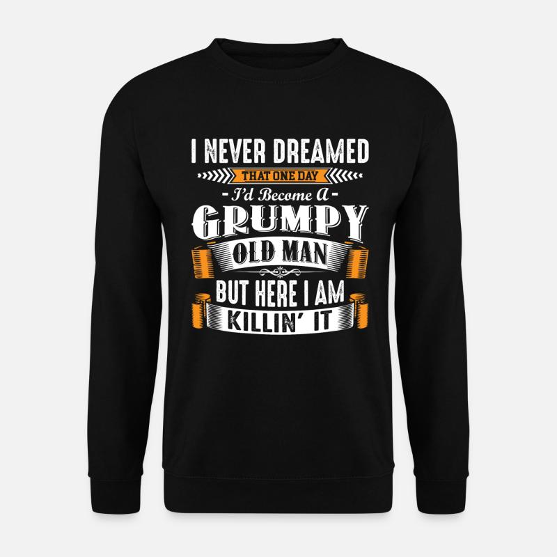 Grumpy Old Man Fathers Day - Unisex Pullover - Schwarz