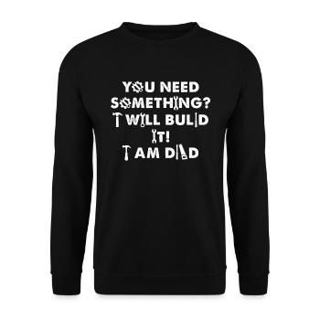 Mechanic Dad You Need Something I Am Dad - Unisex Sweatshirt - black - Front - Alina (178cm) & Michal (187cm)