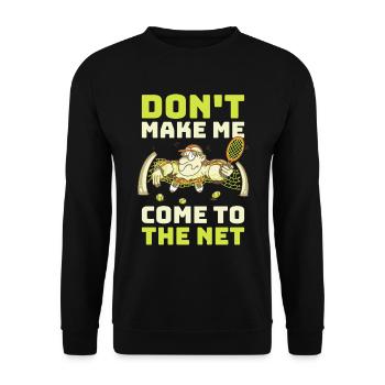 Don't Make Me Come To The Net Tennis Gift - Unisex Sweatshirt - black - Front - Alina (178cm) & Michal (187cm)