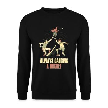 Always Causing A Racket Tennis Gift - Unisex Sweatshirt - black - Front - Alina (178cm) & Michal (187cm)