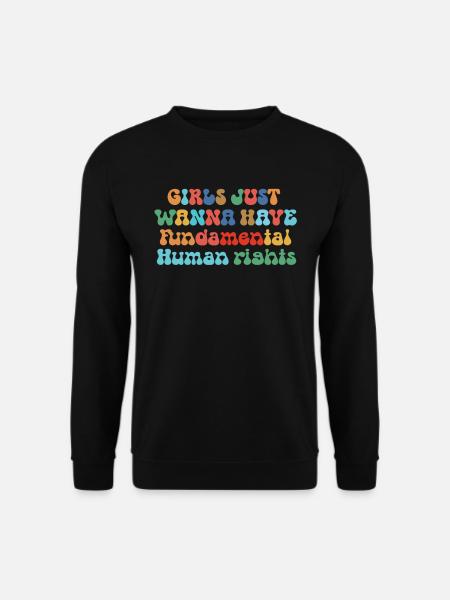 Girls Just Wanna Have Fundamental Human Rights - Unisex Sweatshirt - black