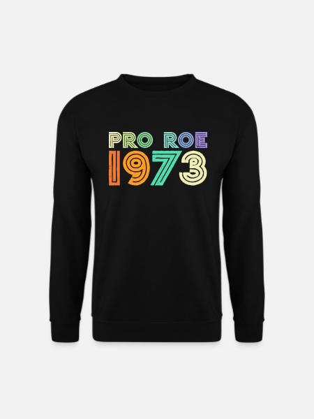 Pro Roe 1973 - Sweat-shirt Unisexe - noir