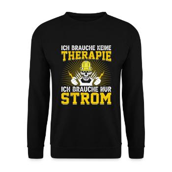 Ich Brauche keine Therapie Elektriker Geschenk - Unisex Pullover - Schwarz - Vorne - Alina (178cm) & Michal (187cm)
