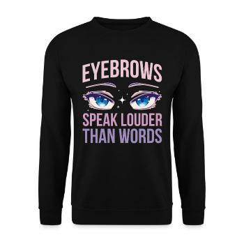 Eyebrows Speak Louder Maskenbildnerin Geschenk - Unisex Pullover - Schwarz - Vorne - Alina (178cm) & Michal (187cm)