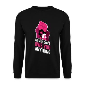 Women Dont Owe You Feminismus Geschenk - Unisex Pullover - Schwarz - Vorne - Alina (178cm) & Michal (187cm)