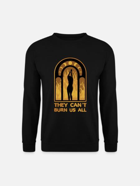 They Can't Burn Us All Wicca Geschenk - Unisex Pullover - Schwarz