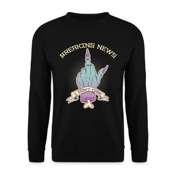 Breaking News I Dont Care Gotisch Geschenk - Unisex Pullover - Schwarz - Vorne - Alina (178cm) & Michal (187cm)
