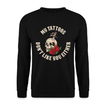Mes tatouages ne vous aiment pas Tatouage Cadeau - Sweat-shirt Unisexe - noir - Devant - Alina (178cm) & Michal (187cm)