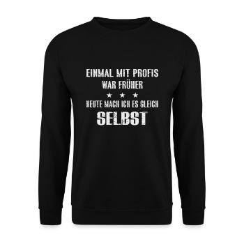 EIN MAL MIT PROFIS war früher - ich mach es selbst - Unisex Pullover - Schwarz - Vorne - Alina (178cm) & Michal (187cm)