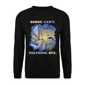 Sorry Cant Dolphins Bye Delphin Geschenk - Unisex Pullover - Schwarz - Vorne - Alina (178cm) & Michal (187cm)